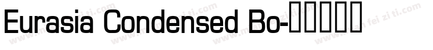 Eurasia Condensed Bo字体转换